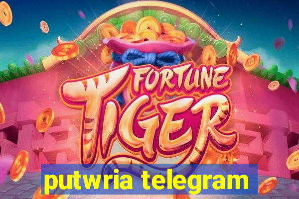 putwria telegram