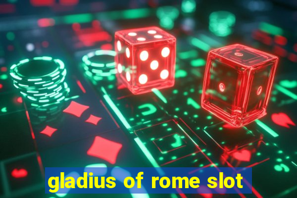 gladius of rome slot