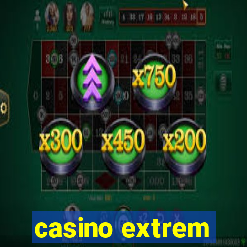 casino extrem