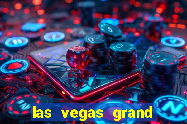 las vegas grand hotel and casino