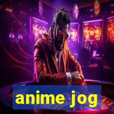 anime jog