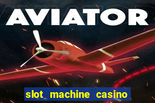 slot machine casino near me