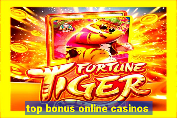 top bonus online casinos