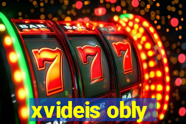 xvideis obly