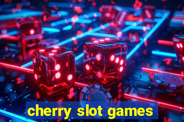 cherry slot games