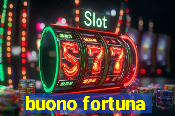 buono fortuna