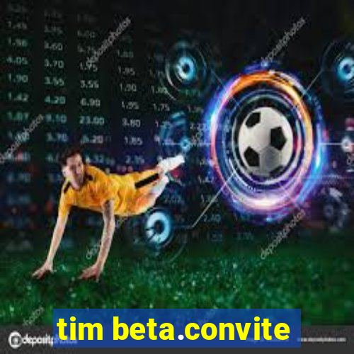 tim beta.convite