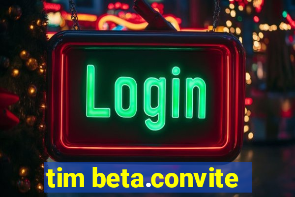 tim beta.convite