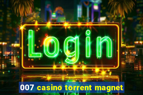 007 casino torrent magnet