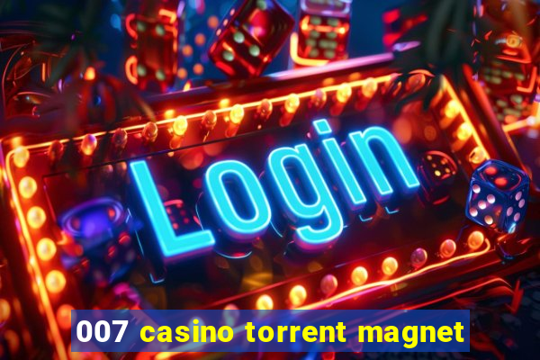 007 casino torrent magnet