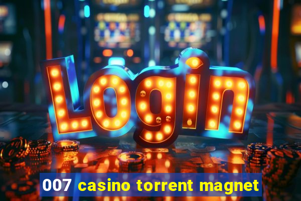 007 casino torrent magnet