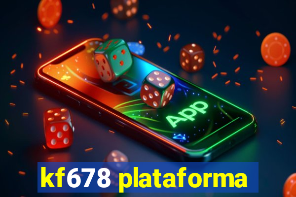 kf678 plataforma