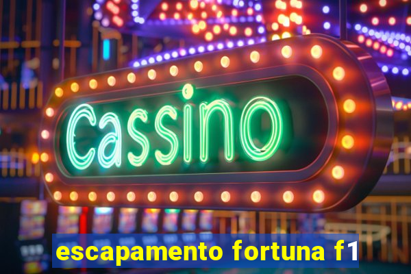 escapamento fortuna f1