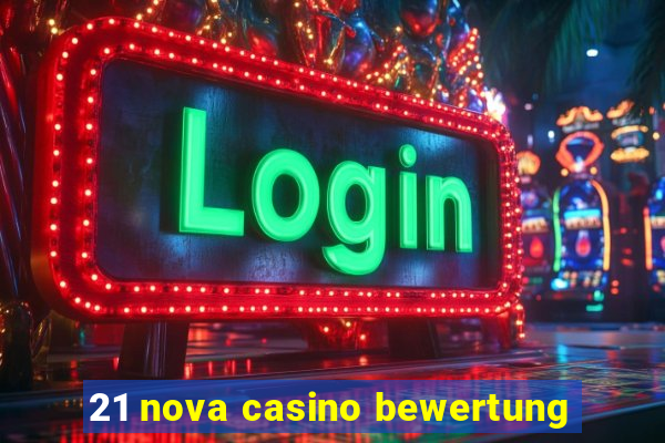 21 nova casino bewertung