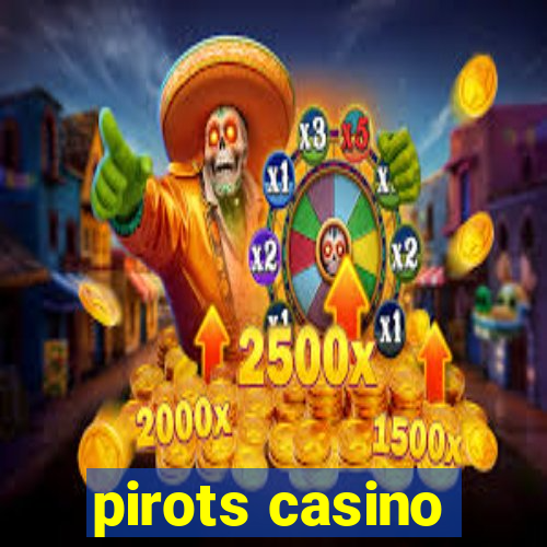 pirots casino