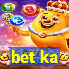 bet ka