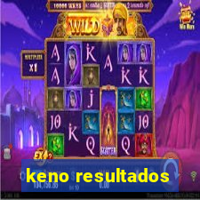 keno resultados