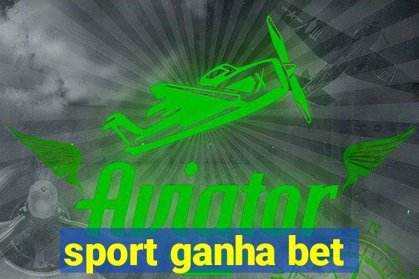 sport ganha bet