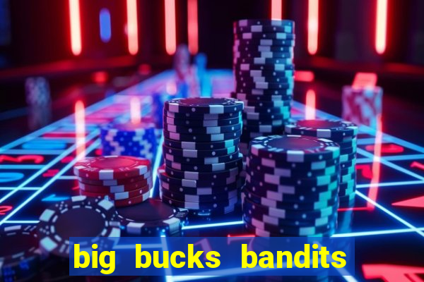 big bucks bandits megaways casino slot