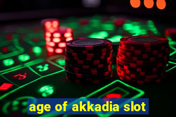 age of akkadia slot