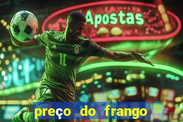 preço do frango vivo na bahia