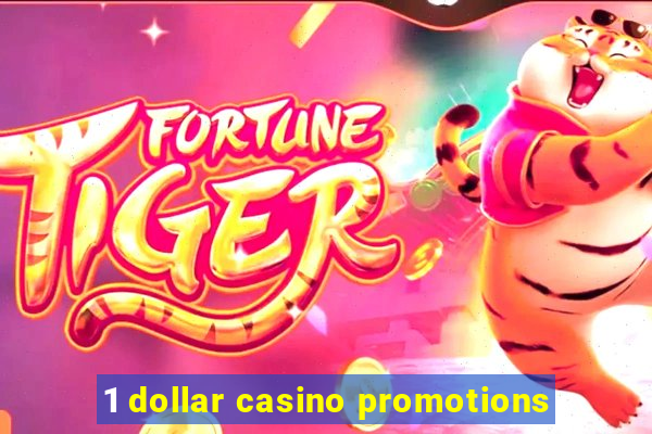 1 dollar casino promotions