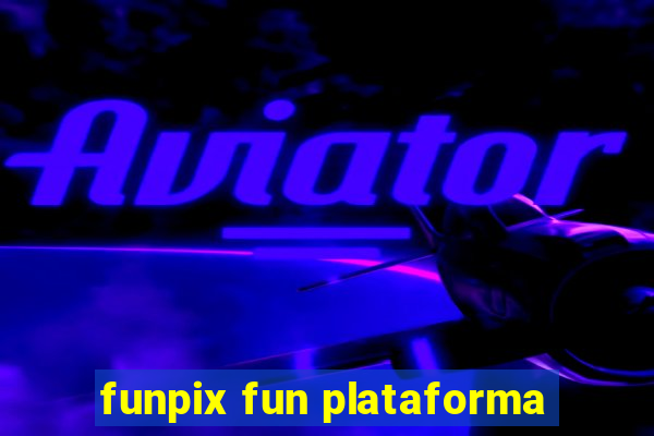 funpix fun plataforma