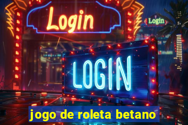 jogo de roleta betano