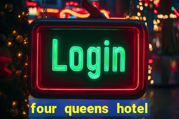 four queens hotel & casino