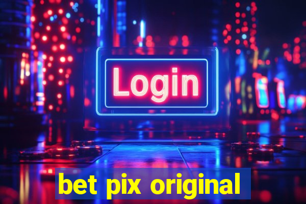 bet pix original