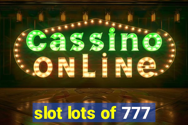 slot lots of 777