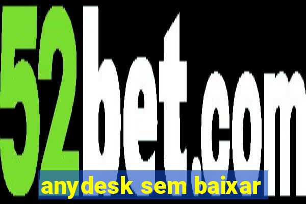 anydesk sem baixar