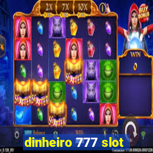 dinheiro 777 slot