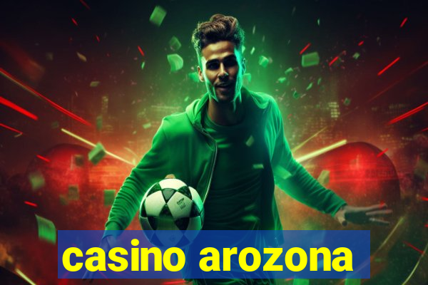 casino arozona