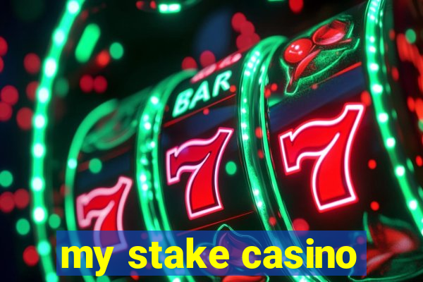 my stake casino