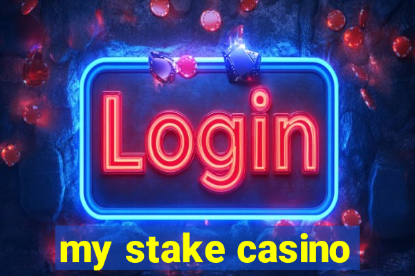 my stake casino