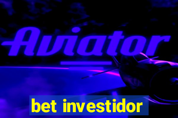 bet investidor