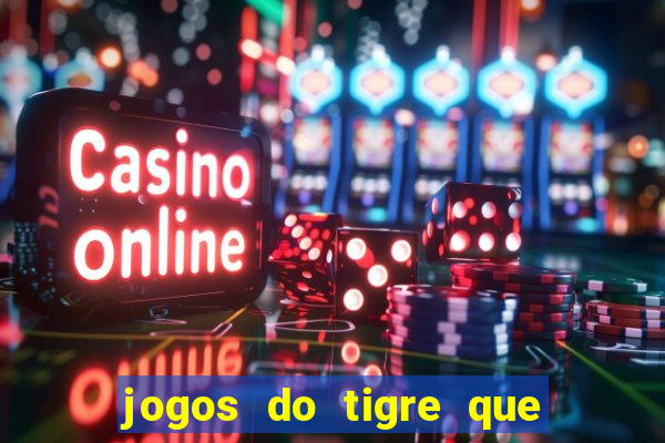 jogos do tigre que dao bonus no cadastro