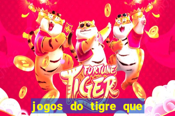 jogos do tigre que dao bonus no cadastro