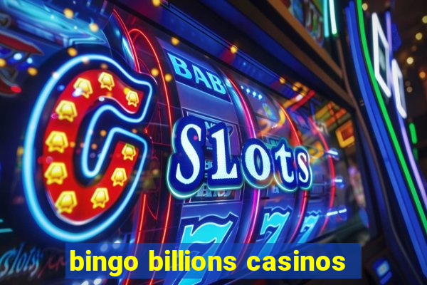 bingo billions casinos