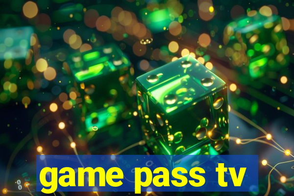 game pass tv