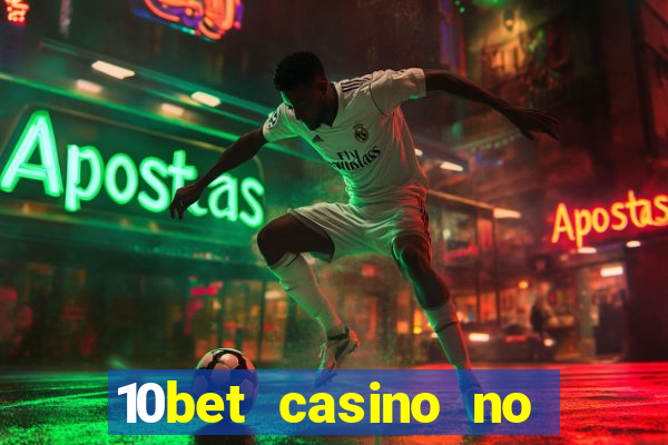 10bet casino no deposit bonus