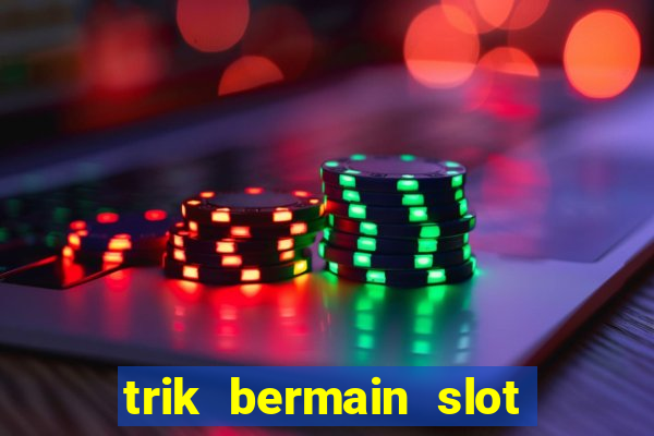 trik bermain slot higgs domino