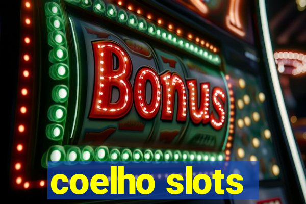 coelho slots