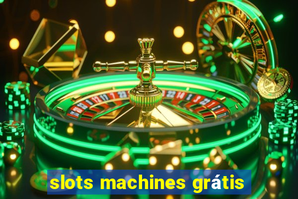 slots machines grátis