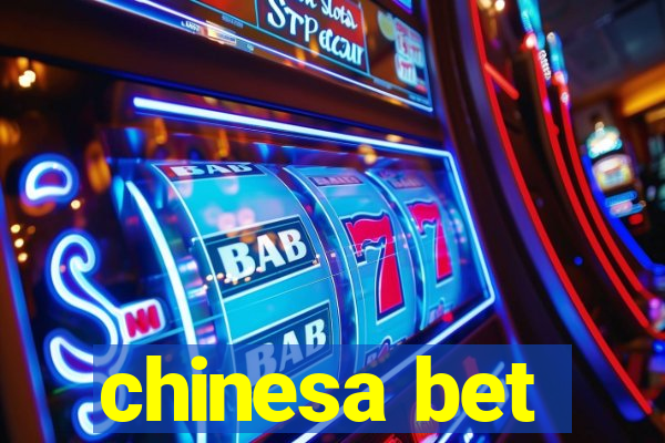 chinesa bet