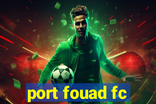 port fouad fc