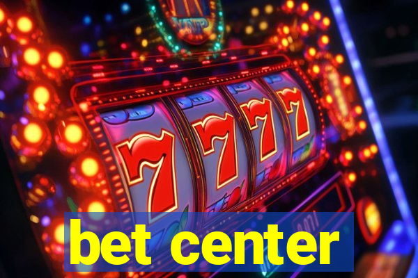 bet center