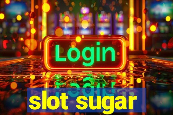 slot sugar