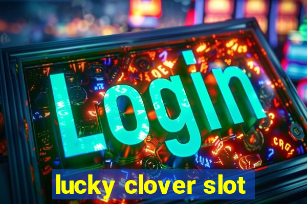 lucky clover slot